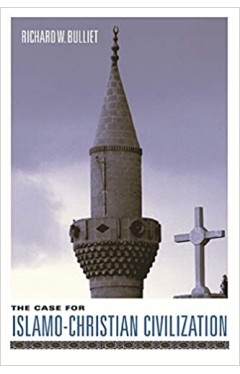 The Case for Islamo-Christian Civilization